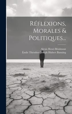 Produktbild: R&eacute;flexions, Morales & Politiques...