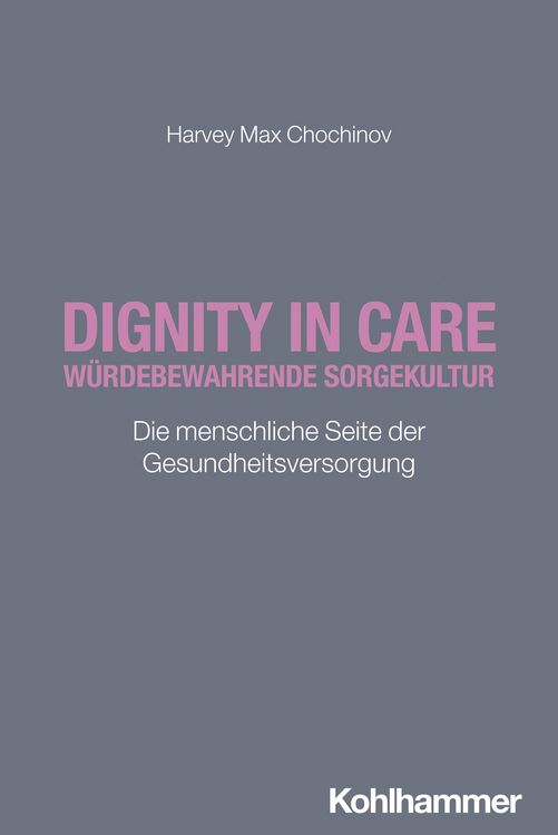 Produktbild: Dignity in Care - W&uuml;rdebewahrende Sorgekultur