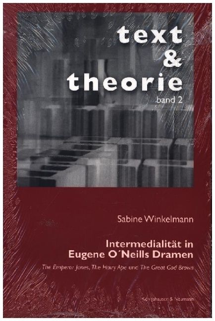 Produktbild: Intermedialit&auml;t in Eugene O'Neills Dramen "The Emperor Jones", "The Hairy Ape" und "The Great God Brown"