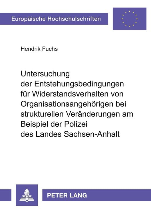 Produktbild: Untersuchung der Entstehungsbedingungen f&uuml;r Widerstandsverhalten von Organisationsangeh&ouml;rigen bei strukturellen Ver&auml;nderungen am Beispiel der Polizei