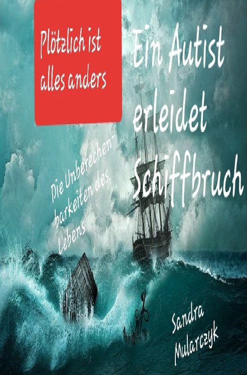Produktbild: Geschichten &uuml;ber hochsensible, hochbegabte und/oder autistische Kinder / Ein Autist erleidet Schiffbruch
