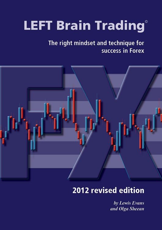Produktbild: LEFT Brain Trading: the right mindset and technique for success in Forex: 2012 revised edition