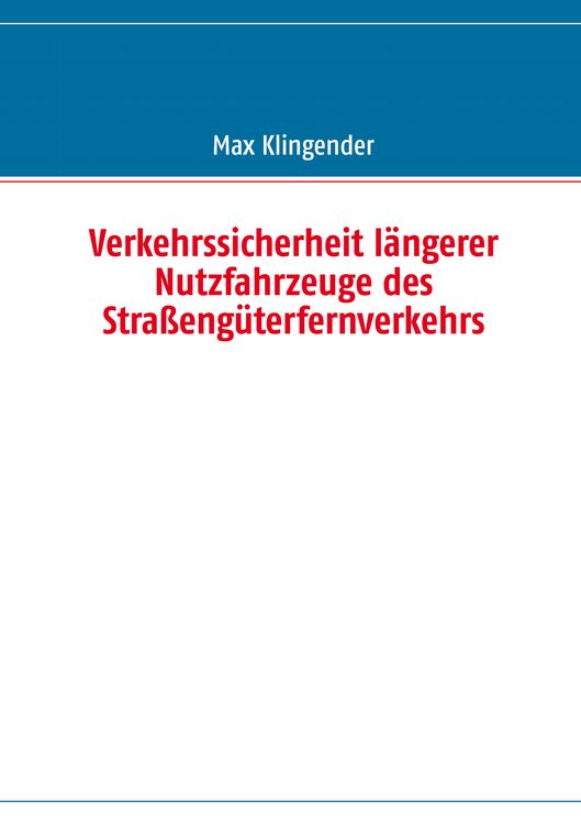 Produktbild: Verkehrssicherheit l&auml;ngerer Nutzfahrzeuge des Stra&szlig;eng&uuml;terfernverkehrs