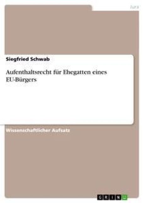 Produktbild: Aufenthaltsrecht f&uuml;r Ehegatten eines EU-B&uuml;rgers