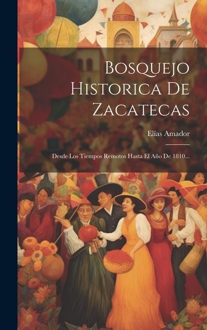Produktbild: Bosquejo Historica De Zacatecas