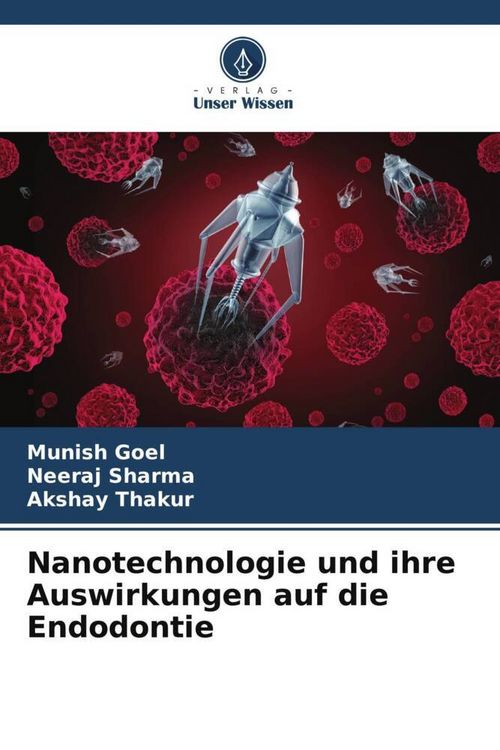 Produktbild: Nanotechnologie und ihre Auswirkungen auf die Endodontie