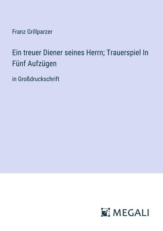 Produktbild: Ein treuer Diener seines Herrn; Trauerspiel In F&uuml;nf Aufz&uuml;gen