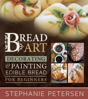 Produktbild: Bread Art: Braiding, Decorating, and Painting Edible Bread for Beginners