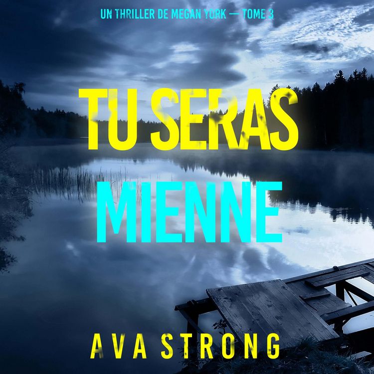 Produktbild: Tu seras mienne (Un thriller de Megan York &mdash;&nbsp;tome 3)