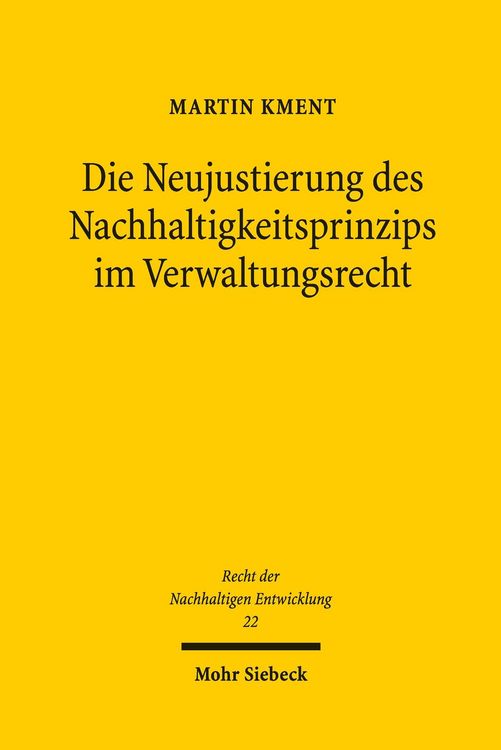 Produktbild: Die Neujustierung des Nachhaltigkeitsprinzips im Verwaltungsrecht