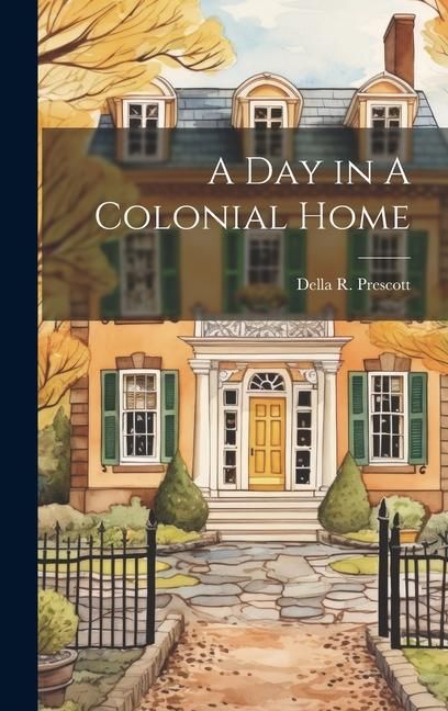 Produktbild: A Day in A Colonial Home