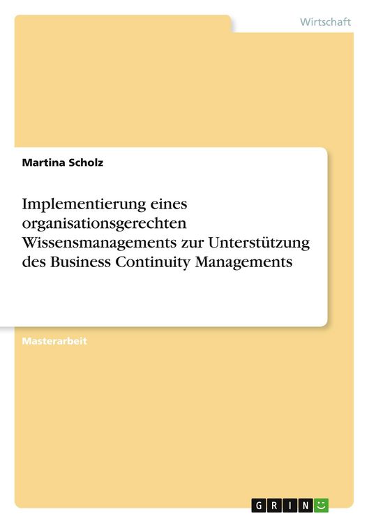 Produktbild: Implementierung eines organisationsgerechten Wissensmanagements zur Unterst&uuml;tzung des Business Continuity Managements