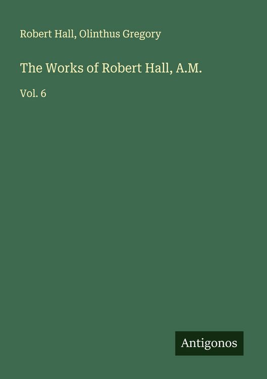 Produktbild: The Works of Robert Hall, A.M.
