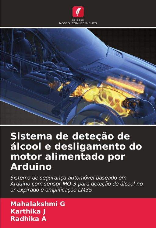 Produktbild: Sistema de dete&ccedil;&atilde;o de &aacute;lcool e desligamento do motor alimentado por Arduino