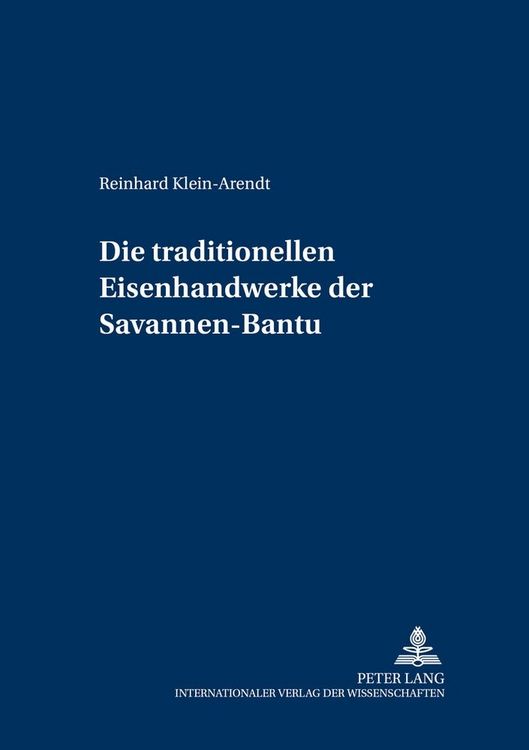 Produktbild: Die traditionellen Eisenhandwerke der Savannen-Bantu