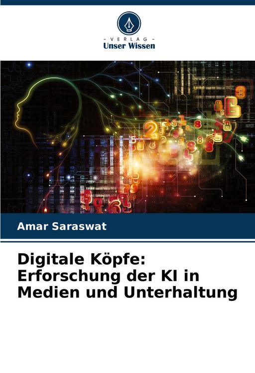 Produktbild: Digitale K&ouml;pfe: Erforschung der KI in Medien und Unterhaltung
