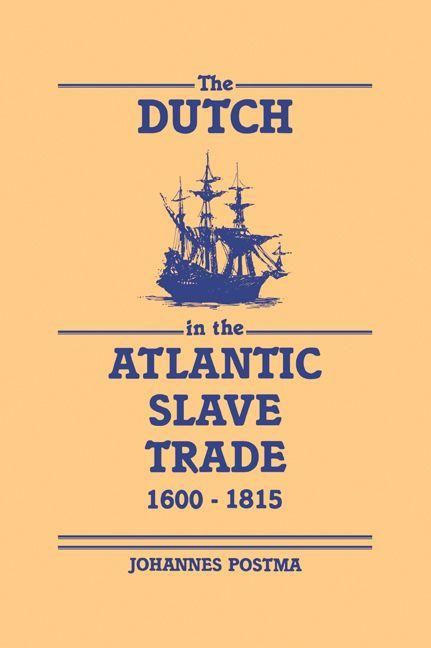Produktbild: The Dutch in the Atlantic Slave Trade, 1600 1815