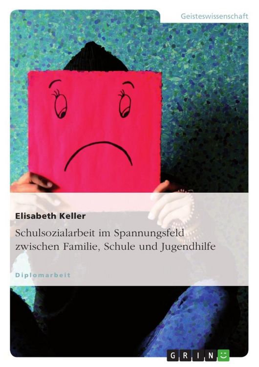Produktbild: Schulsozialarbeit im Spannungsfeld zwischen Familie, Schule und Jugendhilfe