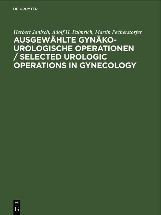 Produktbild: Ausgew&auml;hlte gyn&auml;ko-urologische Operationen / Selected Urologic Operations in Gynecology
