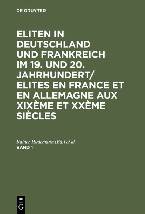 Produktbild: Eliten in Deutschland und Frankreich im 19. und 20. Jahrhundert/Elites en France et en Allemagne aux XIX&egrave;me et XX&egrave;me si&egrave;cles. Band 1