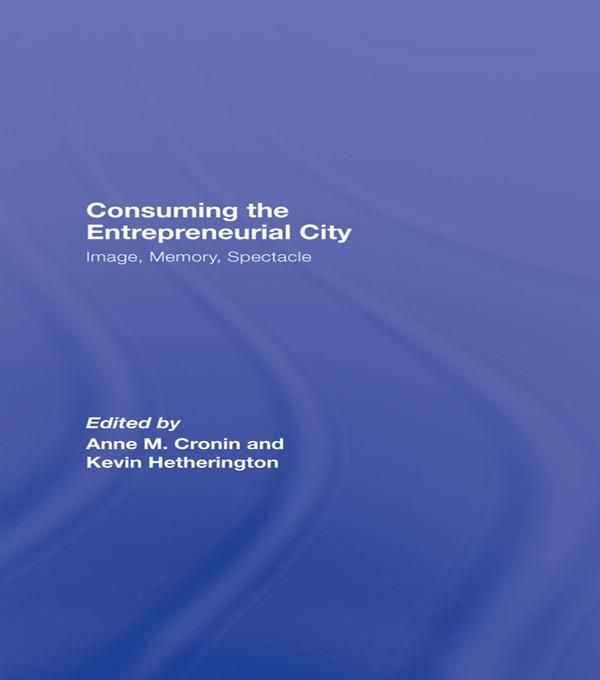 Produktbild: Consuming the Entrepreneurial City