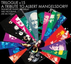 Produktbild: Trilogue + 15 (A Tribute to Albert Mangelsdorff)