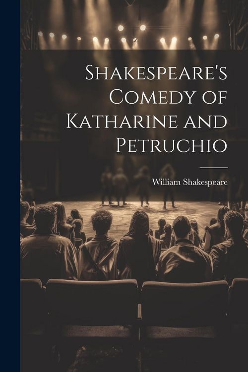 Produktbild: Shakespeare's Comedy of Katharine and Petruchio