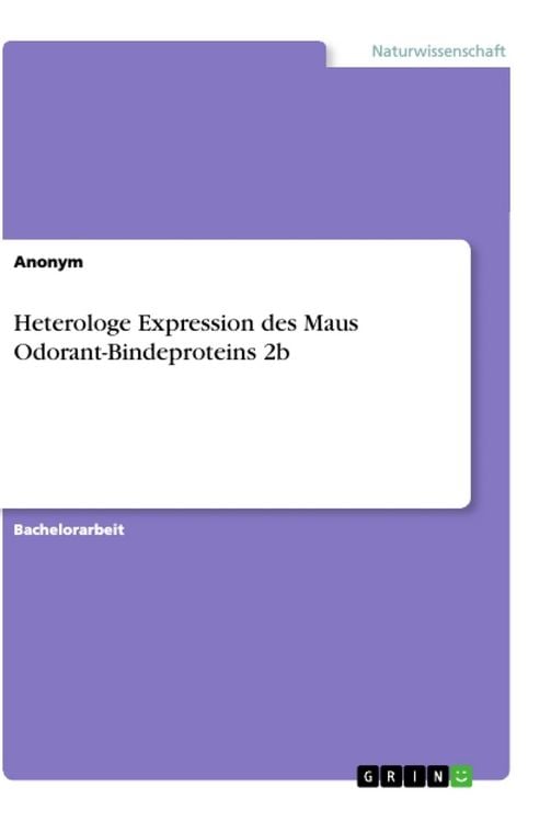 Produktbild: Heterologe Expression des Maus Odorant-Bindeproteins 2b