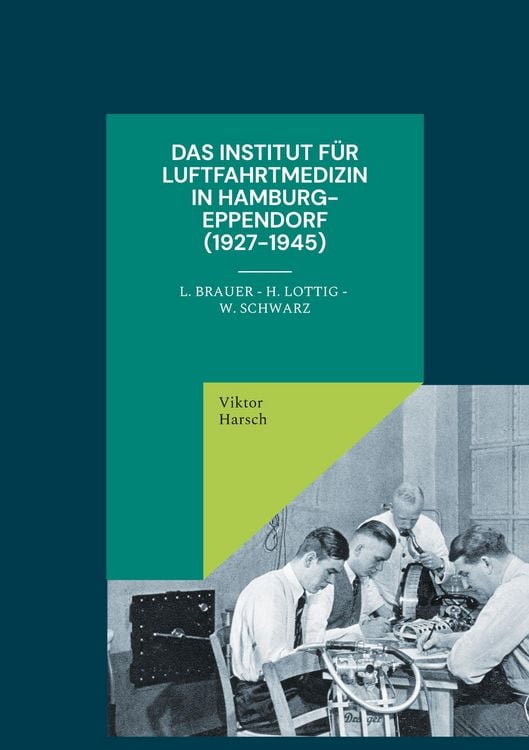 Produktbild: Das Institut f&uuml;r Luftfahrtmedizin in Hamburg-Eppendorf (1927-1945)