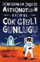Produktbild: D&uuml;nyanin En Saskin Astronotunun Kayip ve Cok Gizli G&uuml;nl&uuml;g&uuml;