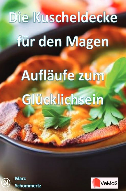 Produktbild: Die Kuscheldecke f&uuml;r den Magen - Aufl&auml;ufe zum Gl&uuml;cklichsein