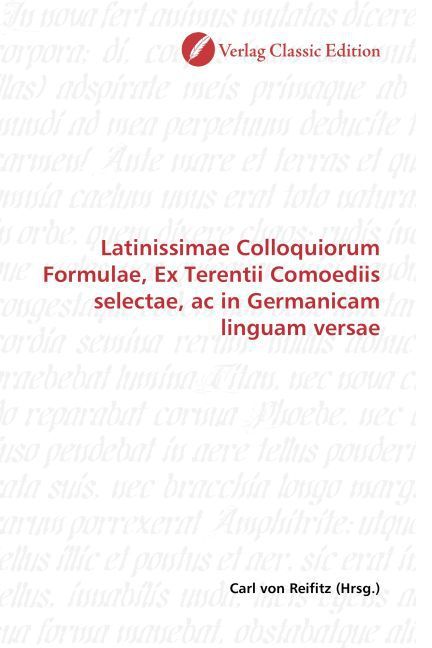 Produktbild: Latinissimae Colloquiorum Formulae, Ex Terentii Comoediis selectae, ac in Germanicam linguam versae