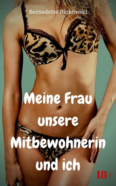 Produktbild: Meine Frau, unsere Mitbewohnerin und ich