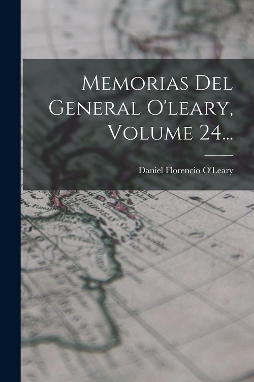 Produktbild: Memorias Del General O'leary, Volume 24...