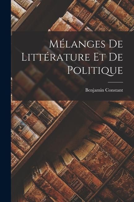 Produktbild: M&eacute;langes De Litt&eacute;rature Et De Politique