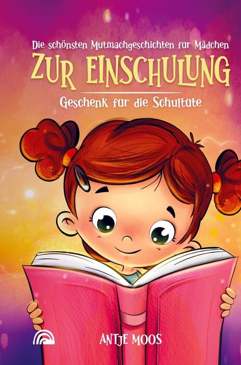 Produktbild: Die sch&ouml;nsten Mutmachgeschichten f&uuml;r M&auml;dchen zur Einschulung