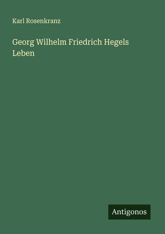 Produktbild: Georg Wilhelm Friedrich Hegels Leben