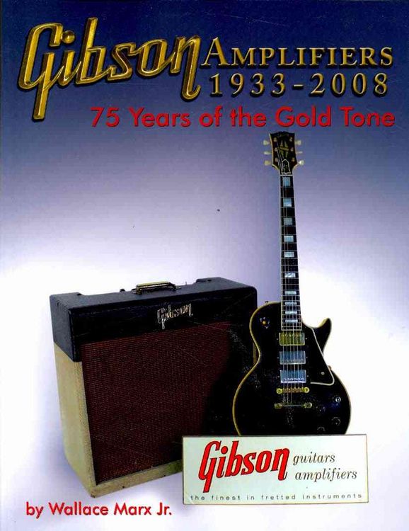 Produktbild: Gibson Amplifiers 1933-2008: 75 Years of the Gold Tone, Book & CD-ROM