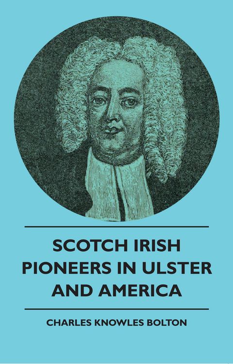 Produktbild: Scotch Irish Pioneers In Ulster And America
