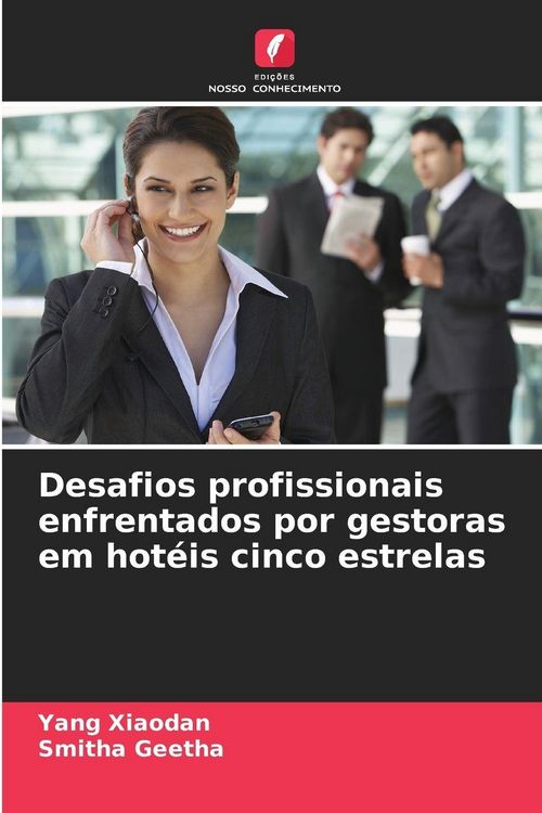 Produktbild: Desafios profissionais enfrentados por gestoras em hot&eacute;is cinco estrelas