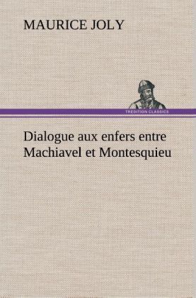 Produktbild: Dialogue aux enfers entre Machiavel et Montesquieu
