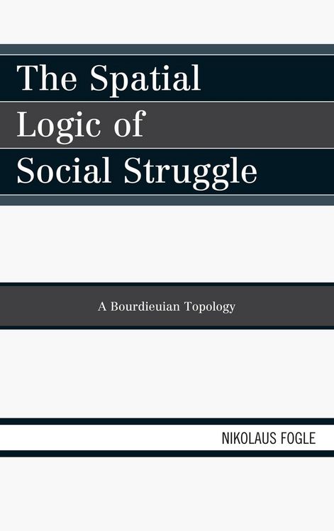 Produktbild: The Spatial Logic of Social Struggle