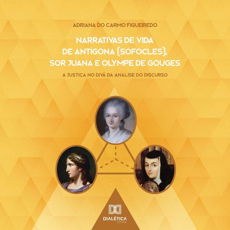 Produktbild: Narrativas de Vida de Ant&iacute;gona (S&oacute;focles), Sor Juana e Olympe de Gouges