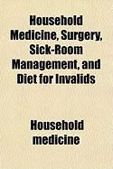 Produktbild: Household Medicine, Surgery, Sick-Room Management, and Diet for Invalids