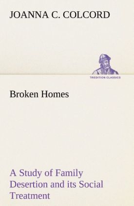 Produktbild: Broken Homes A Study of Family Desertion and its Social Treatment