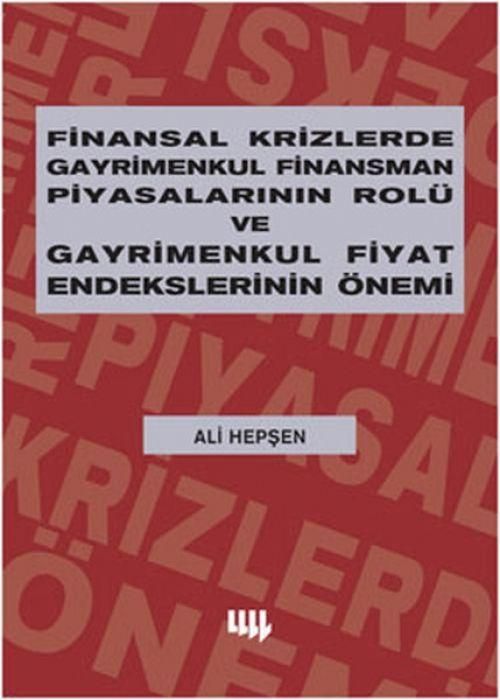 Produktbild: Finansal Krizlerde Gayrimenkul Finansman Piyasalarinin Rol&uuml; ve Gayrimenkul Fiyat Endekslerinin &Ouml;nemi