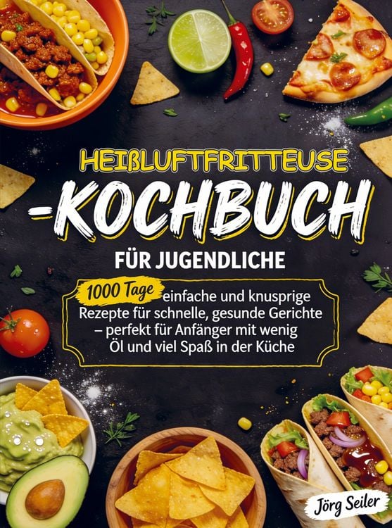 Produktbild: Hei&szlig;luftfritteuse-Kochbuch f&uuml;r Jugendliche