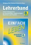 Produktbild: Einfach Leben. Katholische Religion f&uuml;r Realschulen in Bayern. Lehrerband 8. Jahrgangsstufe