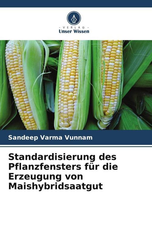 Produktbild: Standardisierung des Pflanzfensters f&uuml;r die Erzeugung von Maishybridsaatgut