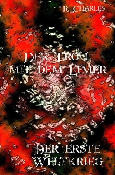 Produktbild: Der Troll mit dem Eimer - Der erste Weltkrieg